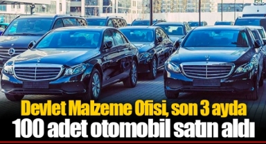 Devlet Malzeme Ofisi, son 3 ayda 100 adet otomobil satın aldı