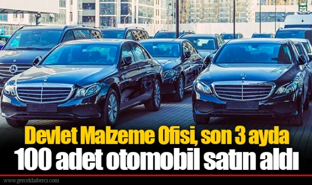 Devlet Malzeme Ofisi, son 3 ayda 100 adet otomobil satın aldı