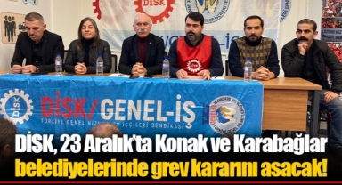 DİSK, 23 Aralık’ta Konak ve Karabağlar belediyelerinde grev kararını asacak!