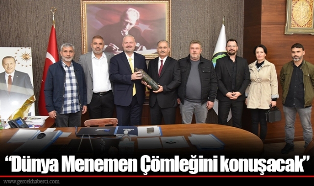 “Dünya Menemen Çömleğini konuşacak”