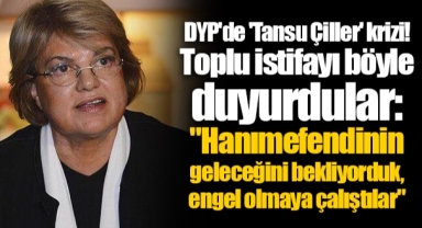 DYP'de 'Tansu Çiller' krizi! Toplu istifayı böyle duyurdular: "Hanımefendinin geleceğini bekliyorduk, engel olmaya çalıştılar"
