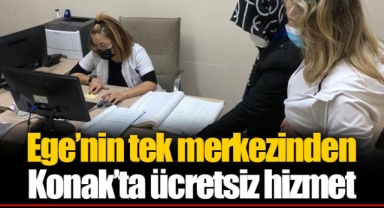 Ege’nin tek merkezinden Konak’ta ücretsiz hizmet