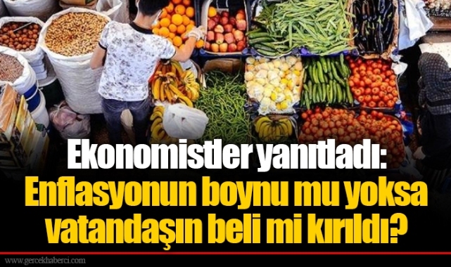Ekonomistler yanıtladı: Enflasyonun boynu mu yoksa vatandaşın beli mi kırıldı?