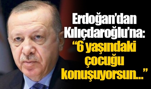 Erdoğan’dan Kılıçdaroğlu’na: “6 yaşındaki çocuğu konuşuyorsun…”