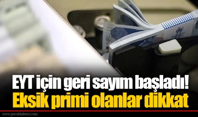 EYT için geri sayım başladı! Eksik primi olanlar dikkat