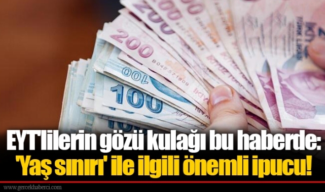 EYT'lilerin gözü kulağı bu haberde: 'Yaş sınırı' ile ilgili önemli ipucu!