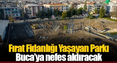 Fırat Fidanlığı Yaşayan Parkı Buca’ya nefes aldıracak
