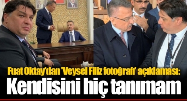 Fuat Oktay'dan 'Veysel Filiz fotoğrafı' açıklaması: Kendisini hiç tanımam