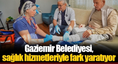 Gaziemir Belediyesi, sağlık hizmetleriyle fark yaratıyor