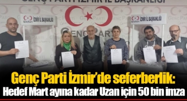 Genç Parti İzmir’de seferberlik: Hedef Mart ayına kadar Uzan için 50 bin imza