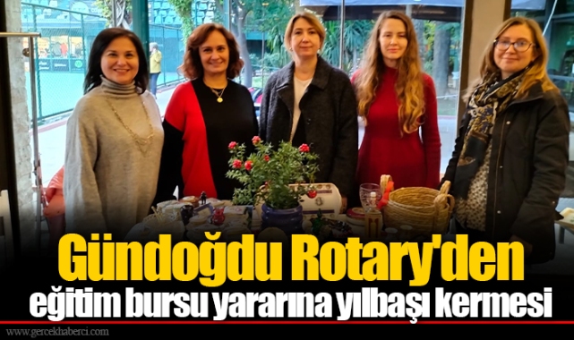 Gündoğdu Rotary'den eğitim bursu yararına yılbaşı kermesi