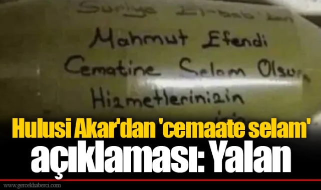 Hulusi Akar'dan 'cemaate selam' açıklaması: Yalan