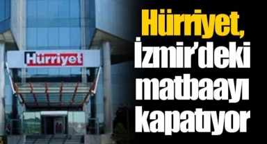 Hürriyet, İzmir'deki matbaayı kapatıyor