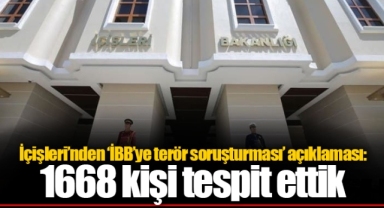 İçişleri’nden ‘İBB’ye terör soruşturması’ açıklaması: 1668 kişi tespit ettik