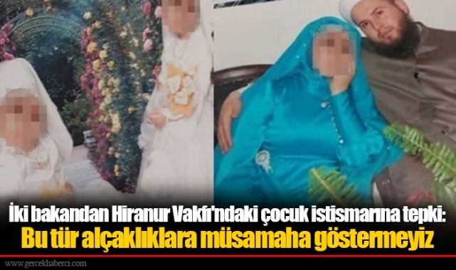 İki bakandan Hiranur Vakfı'ndaki çocuk istismarına tepki: Bu tür alçaklıklara müsamaha göstermeyiz