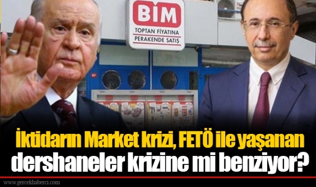 İktidarın Market krizi, FETÖ ile yaşanan dershaneler krizine mi benziyor?