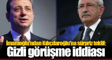 İmamoğlu'ndan Kılıçdaroğlu'na sürpriz teklif: Gizli görüşme iddiası