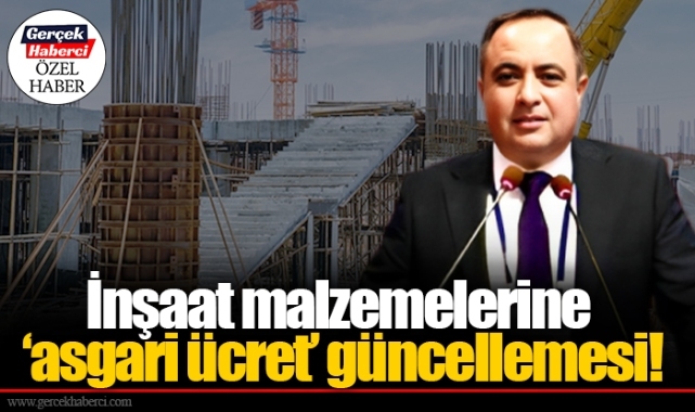 İnşaat malzemelerine ‘asgari ücret’ güncellemesi!