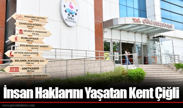 İnsan Haklarını Yaşatan Kent Çiğli