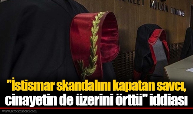 "İstismar skandalını kapatan savcı, cinayetin de üzerini örttü" iddiası