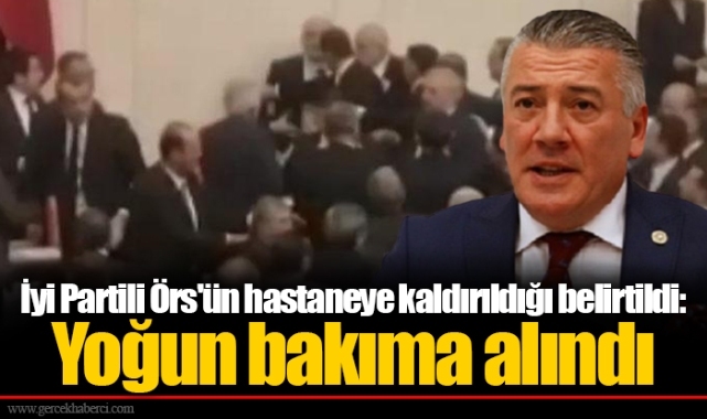 İyi Partili Örs'ün hastaneye kaldırıldığı belirtildi: Yoğun bakıma alındı