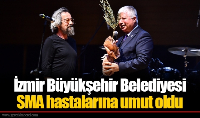 İzmir Büyükşehir Belediyesi SMA hastalarına umut oldu