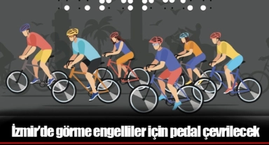 İzmir’de görme engelliler için pedal çevrilecek