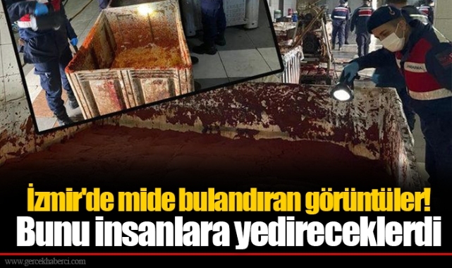 İzmir'de mide bulandıran görüntüler! Bunu insanlara yedireceklerdi