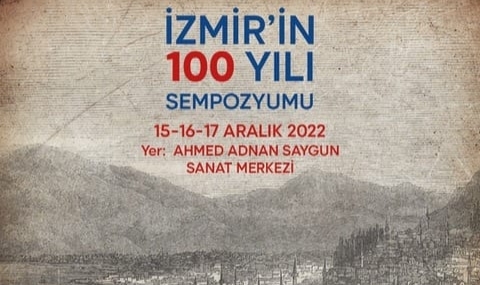 “İzmir'in Yüz Yılı” Sempozyumu 15 Aralık’ta başlıyor
