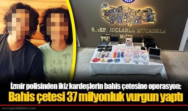 İzmir polisinden ikiz kardeşlerin bahis çetesine operasyon: Bahis çetesi 37 milyonluk vurgun yaptı