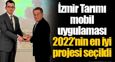 İzmir Tarımı mobil uygulaması 2022’nin en iyi projesi seçildi