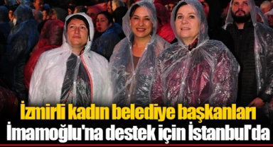 İzmirli kadın belediye başkanları İmamoğlu'na destek için İstanbul'da