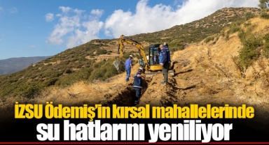 İZSU Ödemiş’in kırsal mahallelerinde su hatlarını yeniliyor