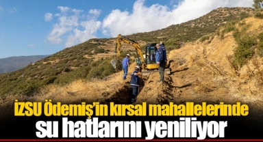 İZSU Ödemiş’in kırsal mahallelerinde su hatlarını yeniliyor