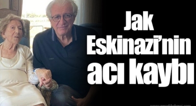 Jak Eskinazi’nin acı kaybı