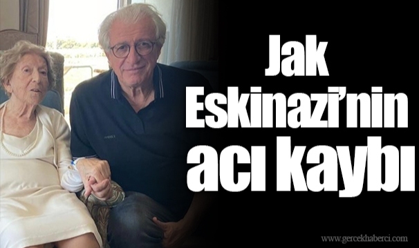 Jak Eskinazi’nin acı kaybı