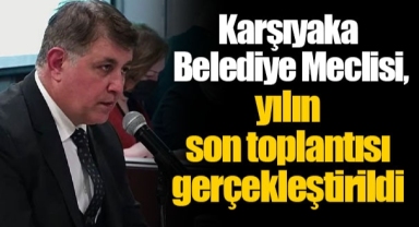 Karşıyaka Belediye Meclisi, yılın son toplantısı gerçekleştirildi