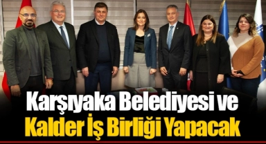 Karşıyaka Belediyesi ve Kalder İş Birliği Yapacak 