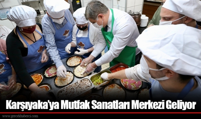 Karşıyaka'ya Mutfak Sanatları Merkezi Geliyor