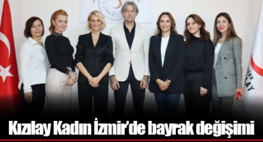 Kızılay Kadın İzmir’de bayrak değişimi