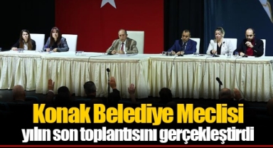 Konak Belediye Meclisi yılın son toplantısını gerçekleştirdi