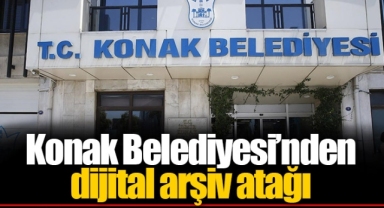 Konak Belediyesi’nden dijital arşiv atağı