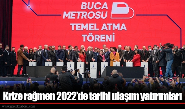 Krize rağmen 2022’de tarihi ulaşım yatırımları