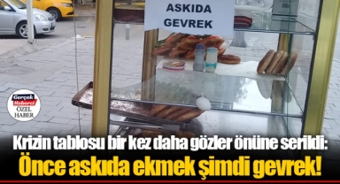 Krizin tablosu bir kez daha gözler önüne serildi: Önce askıda ekmek şimdi gevrek!
