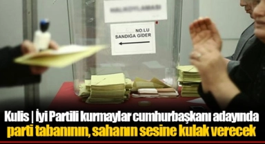 Kulis | İyi Partili kurmaylar cumhurbaşkanı adayında parti tabanının, sahanın sesine kulak verecek