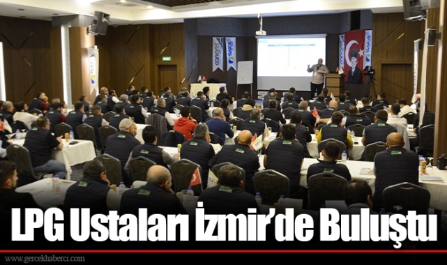 LPG Ustaları İzmir'de Buluştu