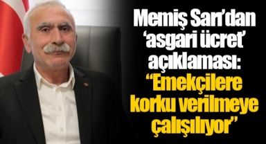 Memiş Sarı’dan ‘asgari ücret’ açıklaması: “Emekçilere korku verilmeye çalışılıyor”