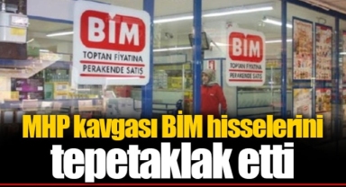MHP kavgası BİM hisselerini tepetaklak etti