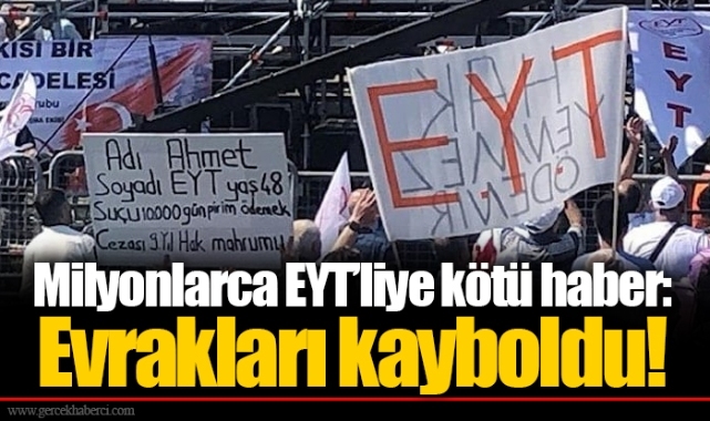 Milyonlarca EYT’liye kötü haber: Evrakları kayboldu!