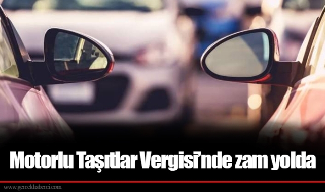 Motorlu Taşıtlar Vergisi’nde zam yolda